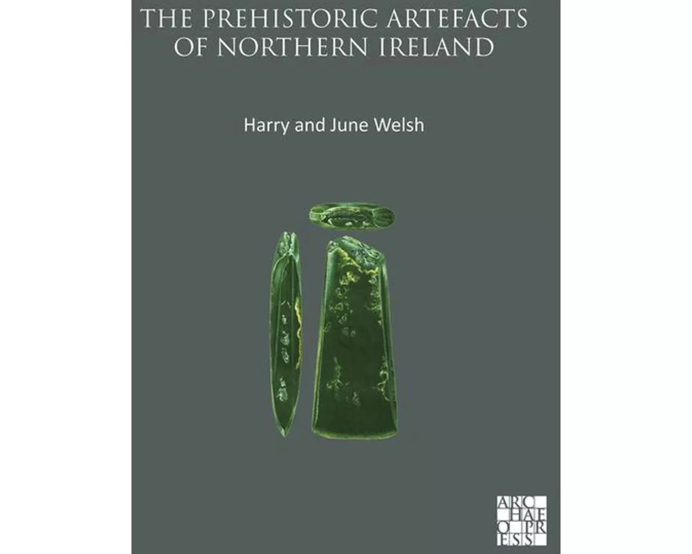 The Prehistoric Artefacts of Northern Ireland