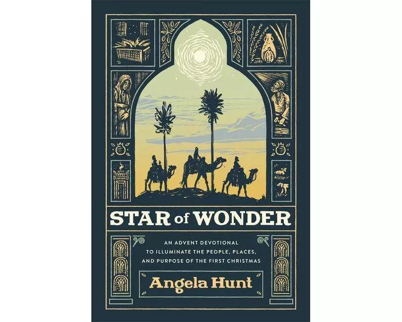 Star of Wonder – An Advent Devotional to Illuminate the People, Places, and Purpose of the First Christmas