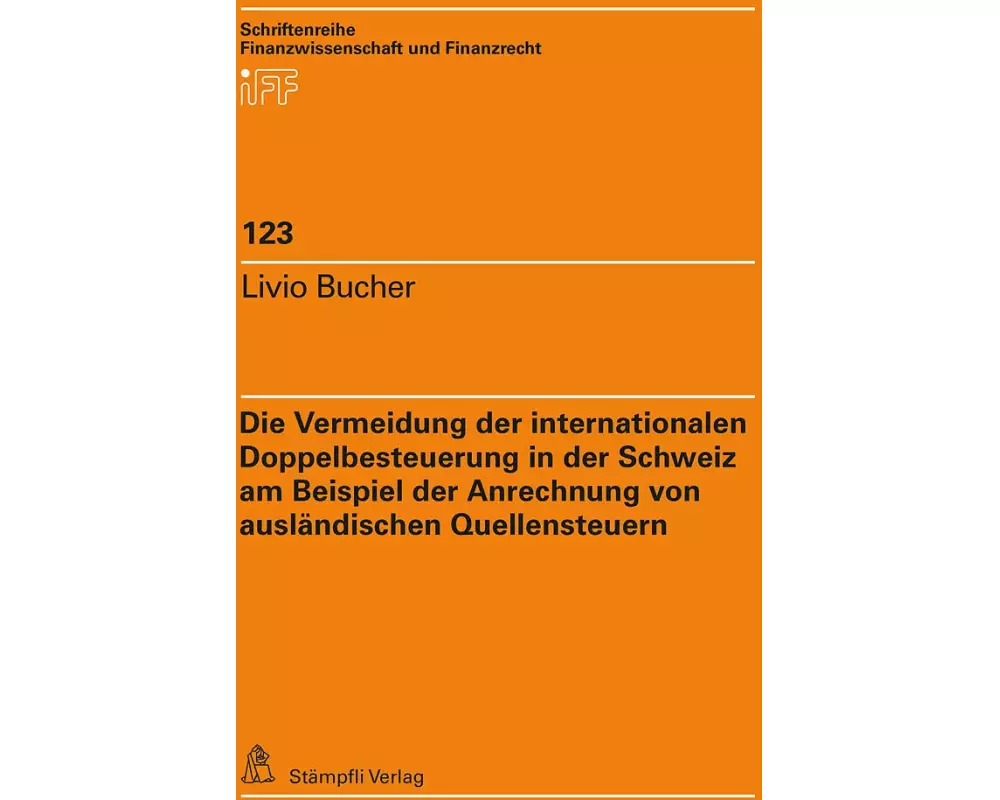 Die Vermeidung der internationalen Doppelbesteuerung in der Schweiz am Beispiel der Anrechnung von ausländischen Quellensteuern