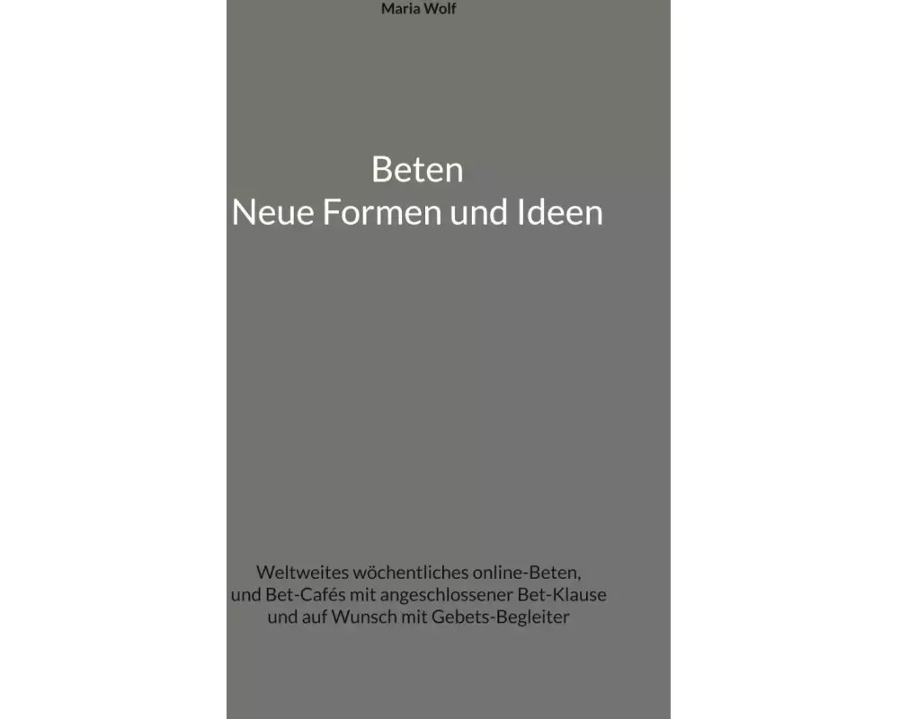 Beten - Neue Formen und Ideen