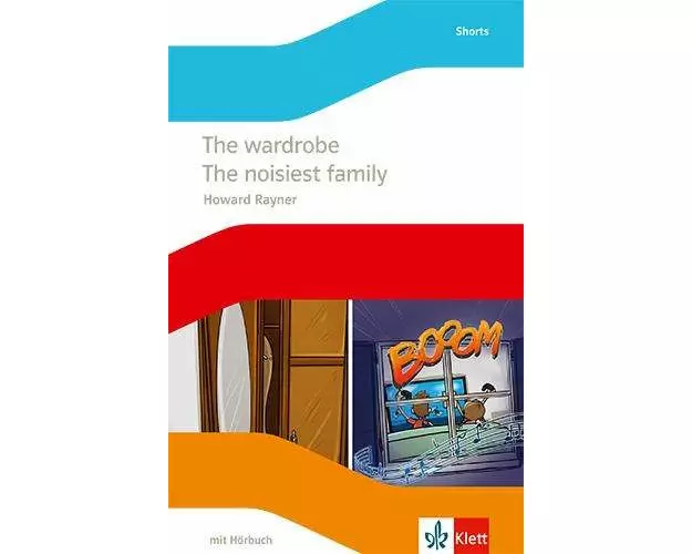 The wardrobe / The noisiest family. Englische Lektüre mit Audio-CD für die 6. Klasse