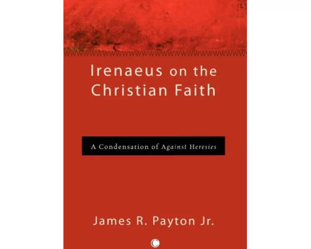 Irenaeus on the Christian Faith