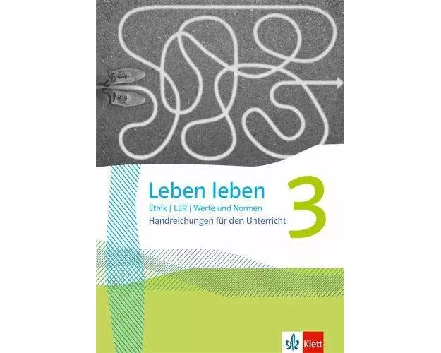 Leben leben 3. Handreichungen für den Unterricht Klasse 9/10