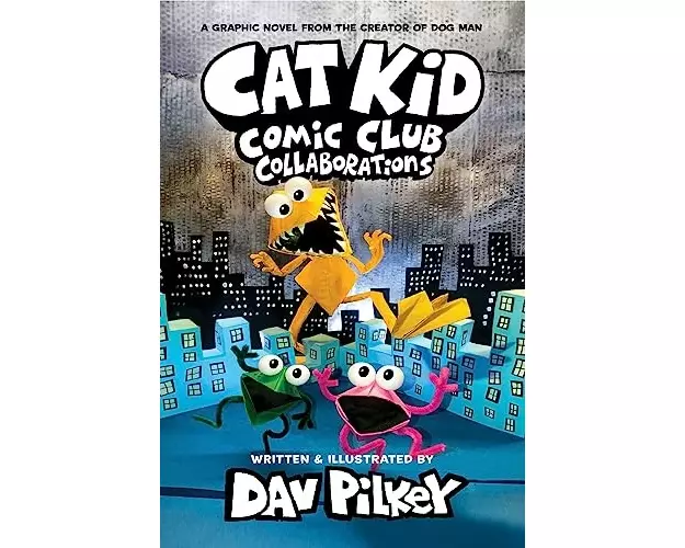 Cat Kid Comic Club 4: Collaborations: from the Creator of Dog Man