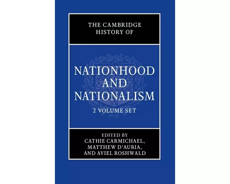 The Cambridge History of Nationhood and Nationalism 2 Volume Hardback Set