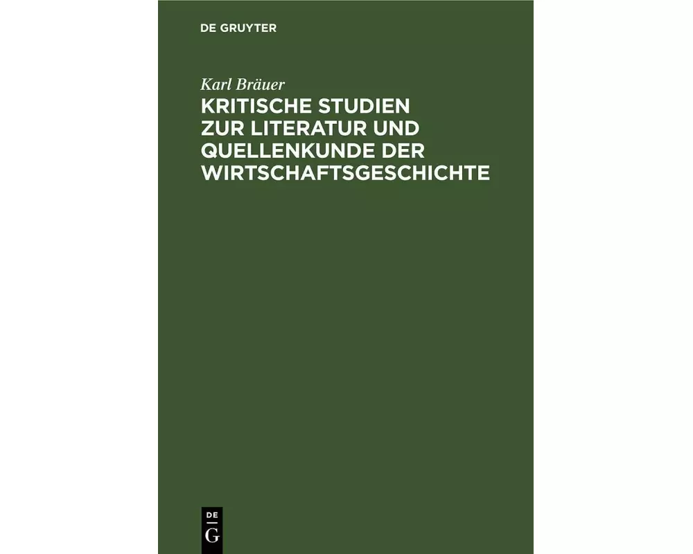 Kritische Studien zur Literatur und Quellenkunde der Wirtschaftsgeschichte