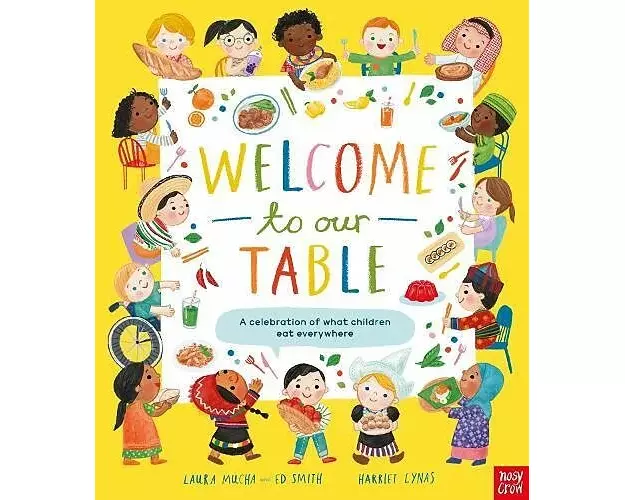 Welcome to Our Table: A Celebration of What Children Eat Everywhere