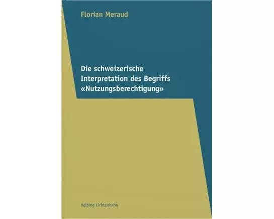 Die schweizerische Interpretation des Begriffs "Nutzungsberechtigung"