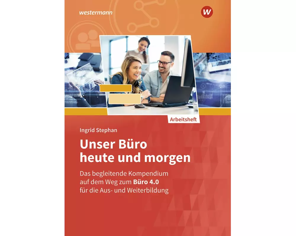 Unser Büro heute und morgen