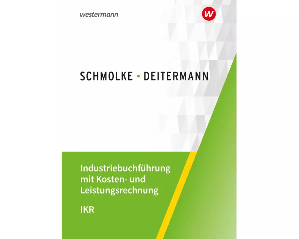 Industriebuchführung mit Kosten- und Leistungsrechnung - IKR