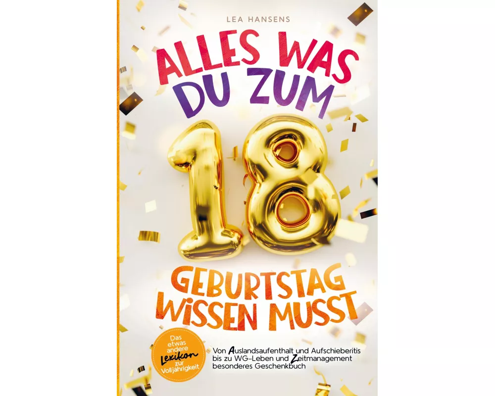 Alles was du zum 18. Geburtstag wissen musst