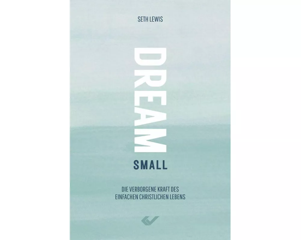 Dream small