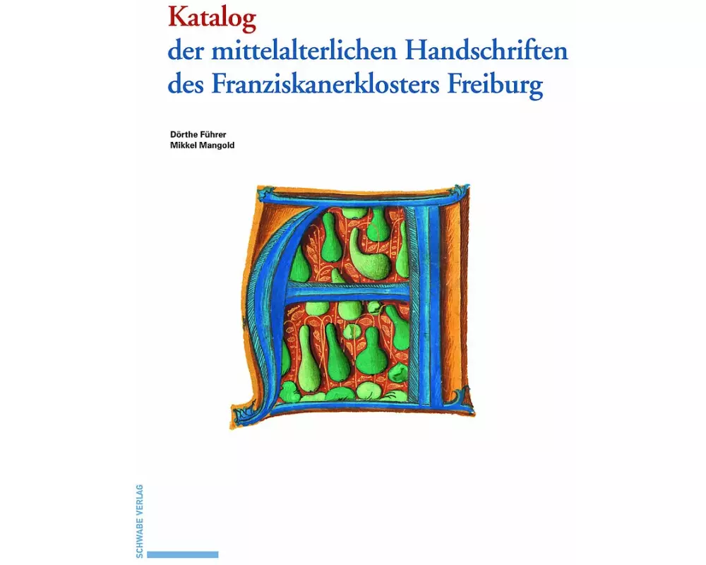 Katalog der mittelalterlichen Handschriften des Franziskanerklosters Freiburg
