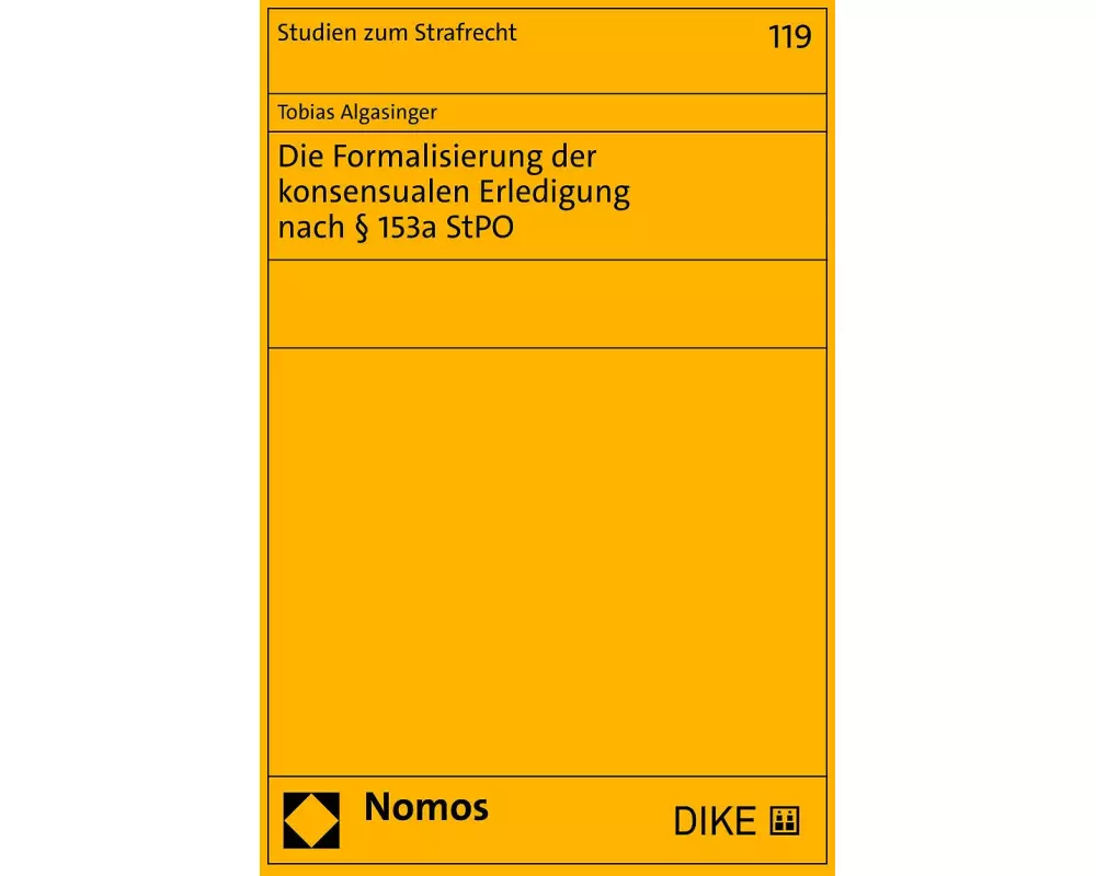Die Formalisierung der konsensualen Erledigung nach § 153a StPO