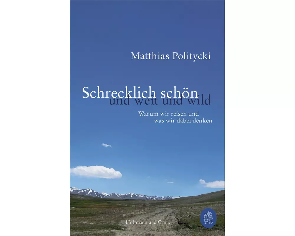 Schrecklich schön und weit und wild