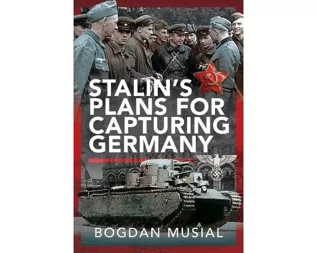 Stalin's Plans for Capturing Germany