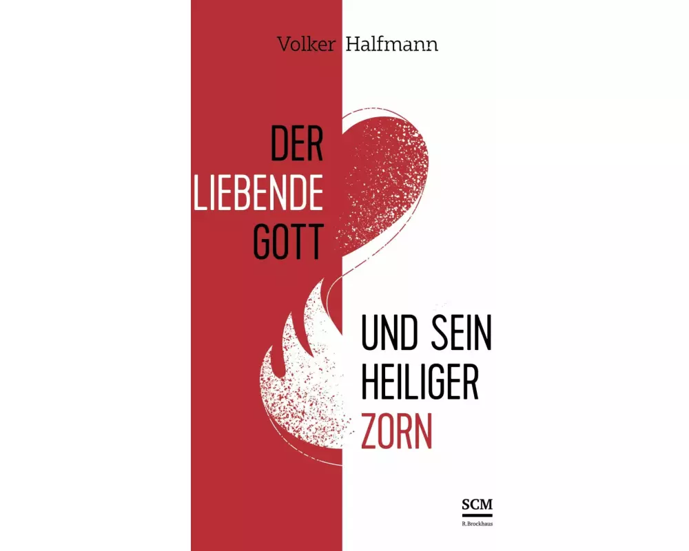 Der liebende Gott und sein heiliger Zorn