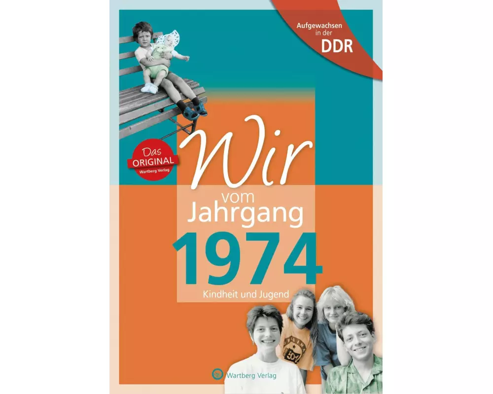 Aufgewachsen in der DDR - Wir vom Jahrgang 1974 - Kindheit und Jugend