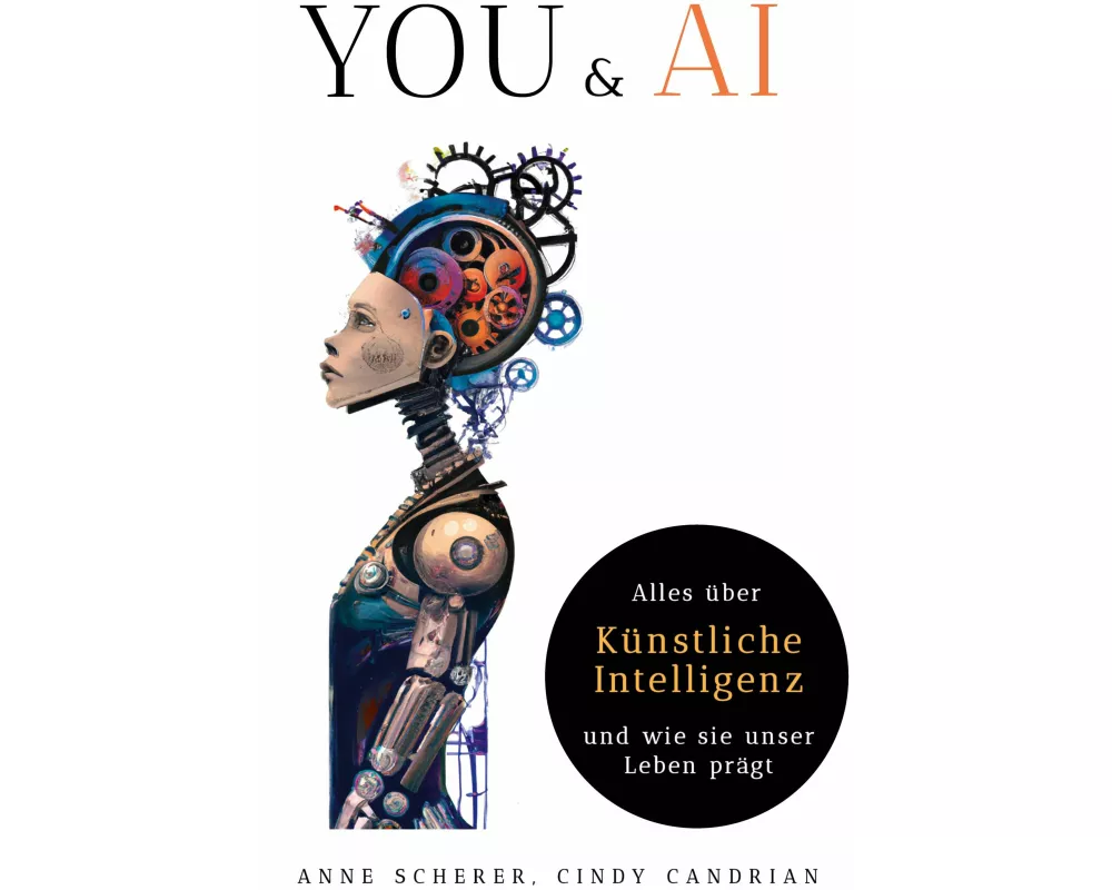 You & AI: Alles über Künstliche Intelligenz und wie sie unser Leben prägt