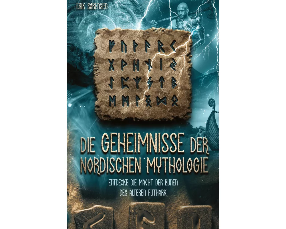 Die Geheimnisse der nordischen Mythologie! Entdecke die Macht der Runen des älteren Futhark