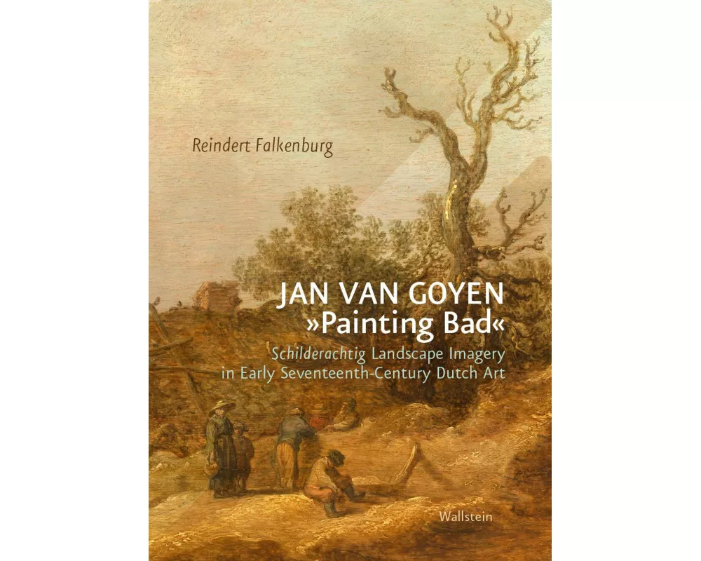 Jan van Goyen »Painting Bad«