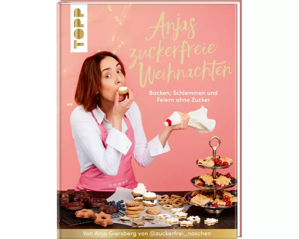 Anjas zuckerfreie Weihnachten. Von Anja Giersberg von @zuckerfrei_naschen