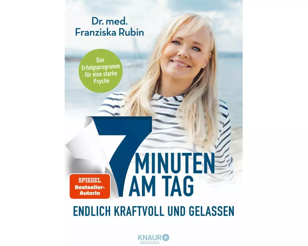7 Minuten am Tag endlich kraftvoll und gelassen