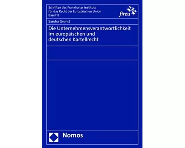 Die Unternehmensverantwortlichkeit im europäischen und deutschen Kartellrecht