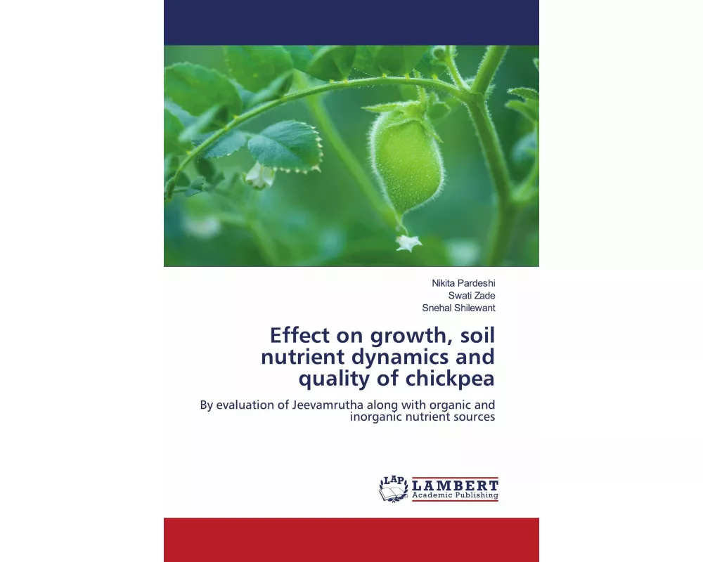 Effect on growth, soil nutrient dynamics and quality of chickpea