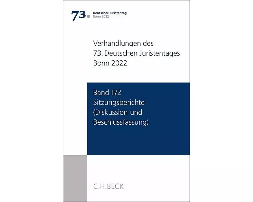 Verhandlungen des 73. Deutschen Juristentages Bonn 2022 Band II/2: Sitzungsberichte - Diskussion und Beschlussfassung