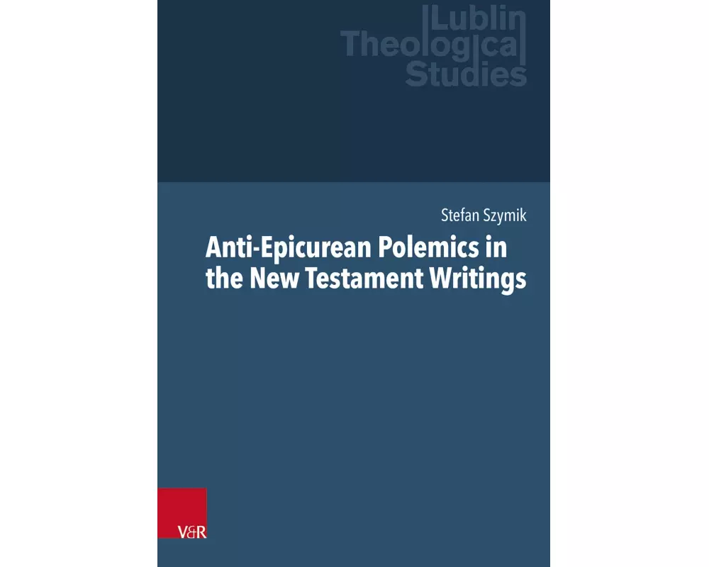 Anti-Epicurean Polemics in the New Testament Writings