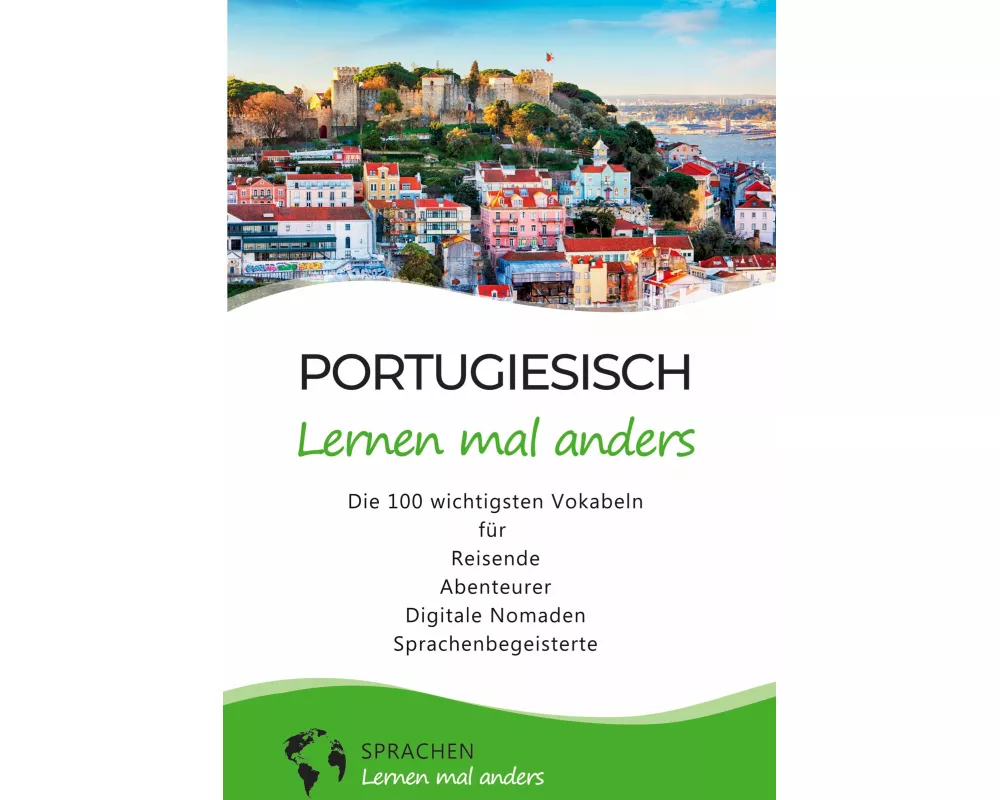 Portugiesisch lernen mal anders - Die 100 wichtigsten Vokabeln
