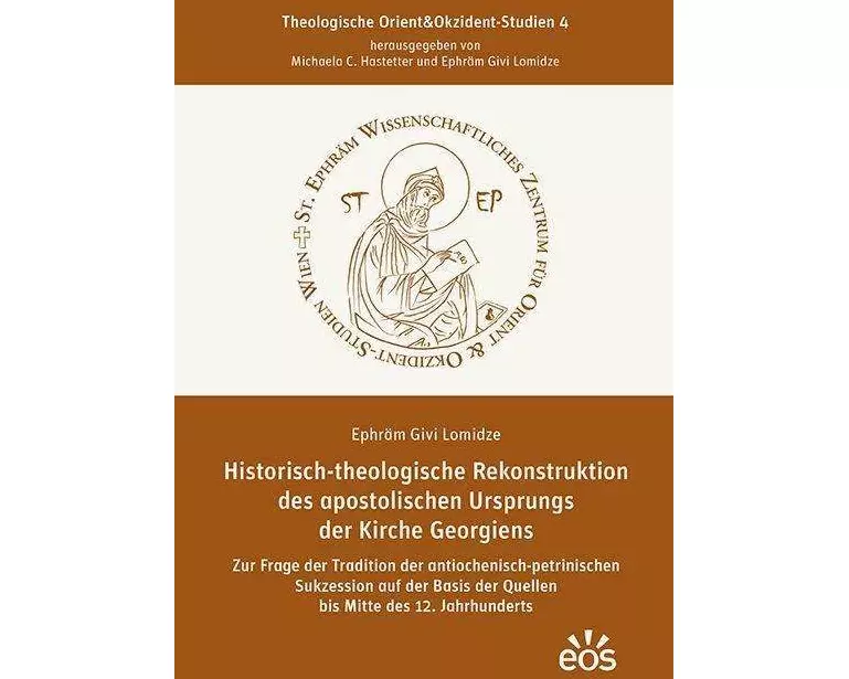 Historisch-theologische Rekonstruktion des apostolischen Ursprungs der Kirche Georgiens