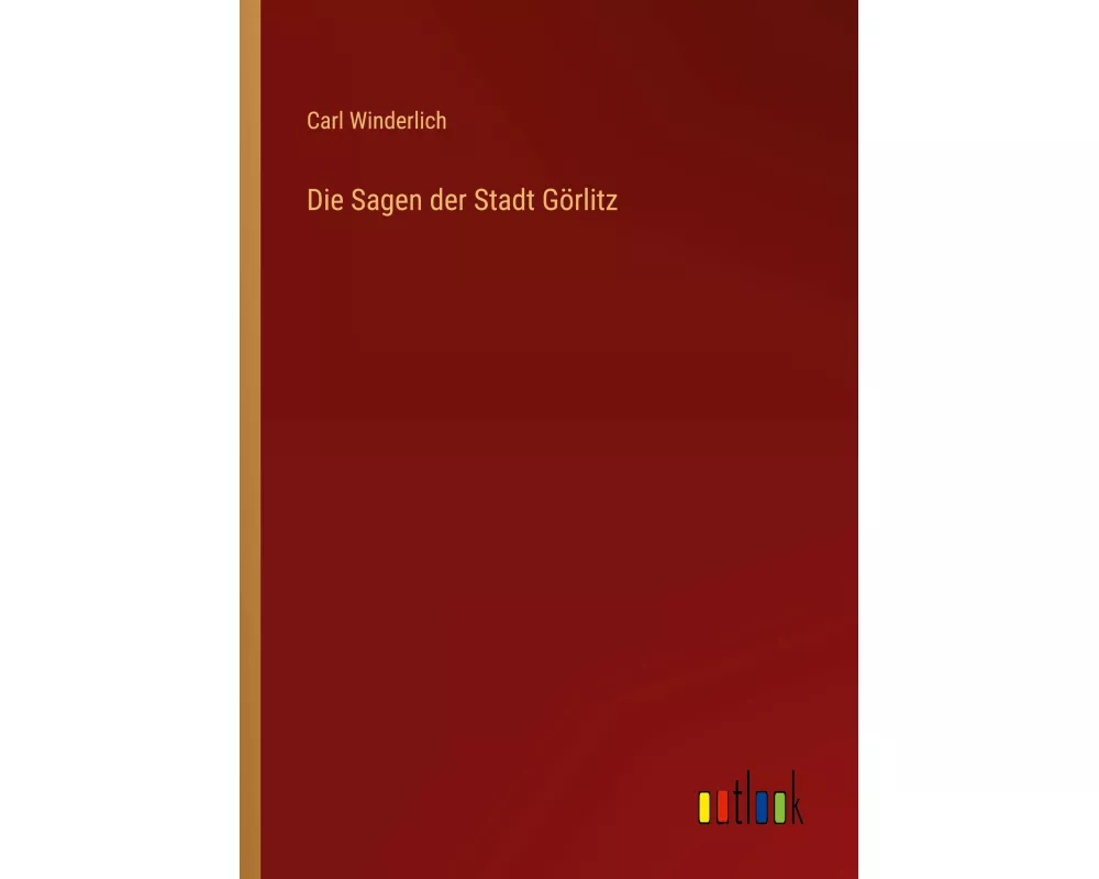 Die Sagen der Stadt Görlitz