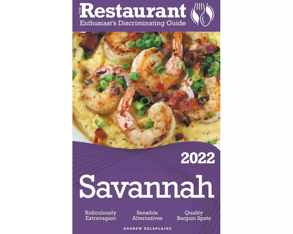 2022 Savannah - The Restaurant Enthusiast’s Discriminating Guide