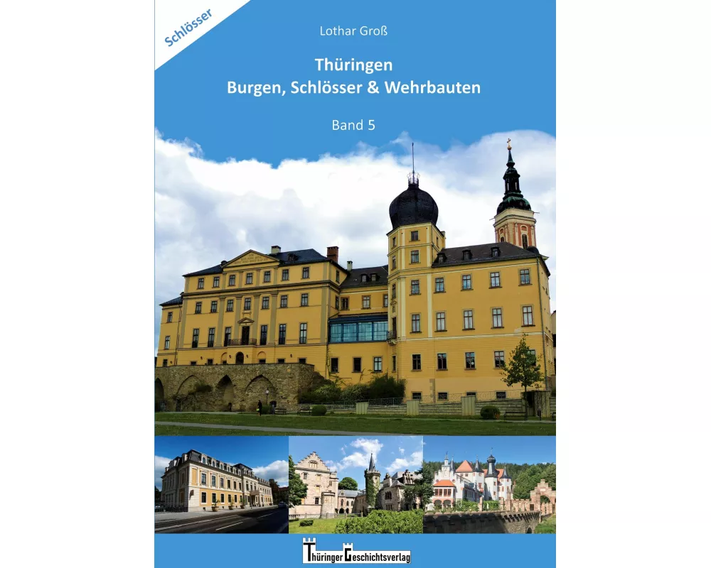 Thüringen Burgen, Schlösser & Wehrbauten Band 5