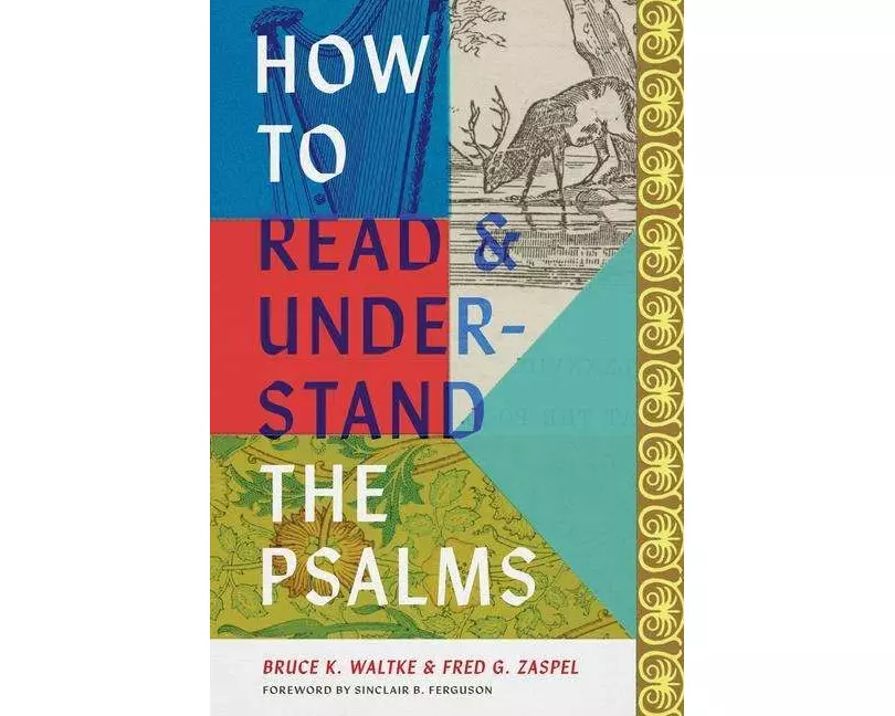 How to Read and Understand the Psalms