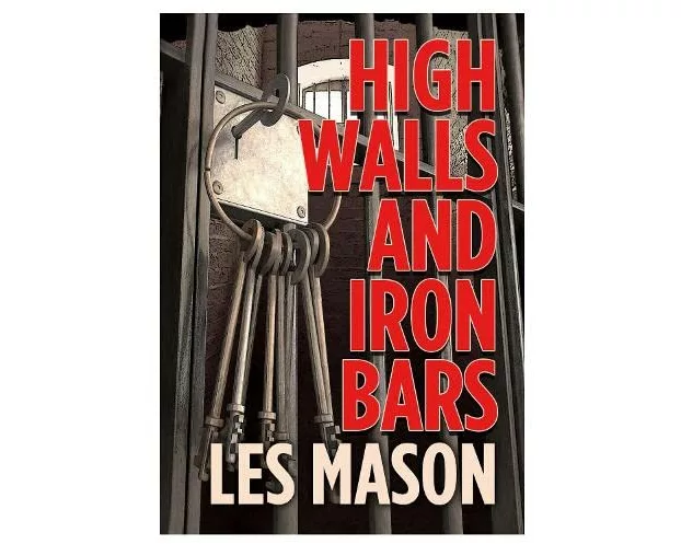 High Walls and Iron Bars