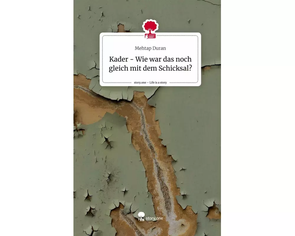 Kader - Wie war das noch gleich mit dem Schicksal?. Life is a Story - story.one