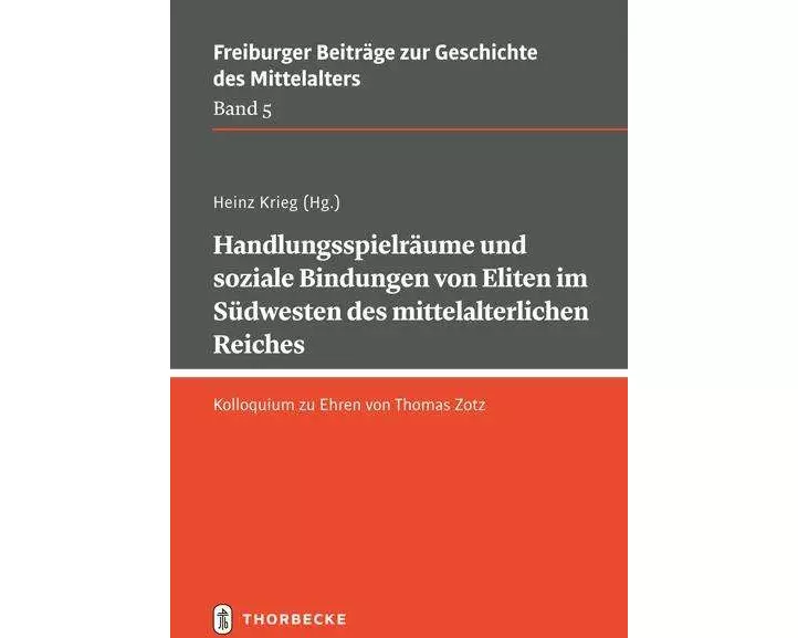 Handlungsspielräume und soziale Bindungen von Eliten im Südwesten des mittelalterlichen Reiches