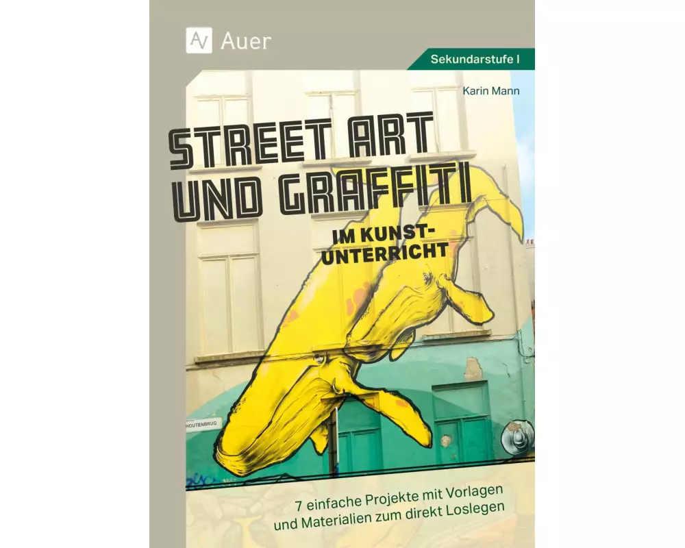 Street Art und Graffiti im Kunstunterricht