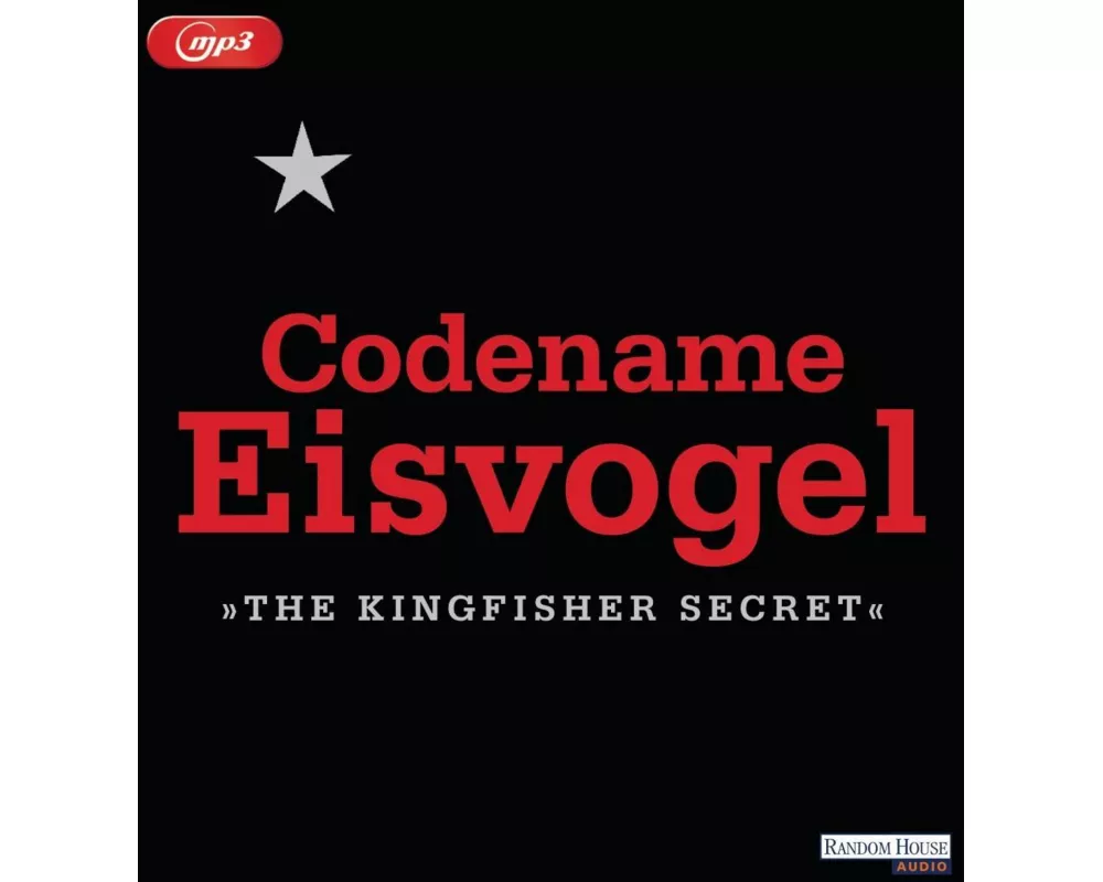 Codename Eisvogel  The Kingfisher Secret