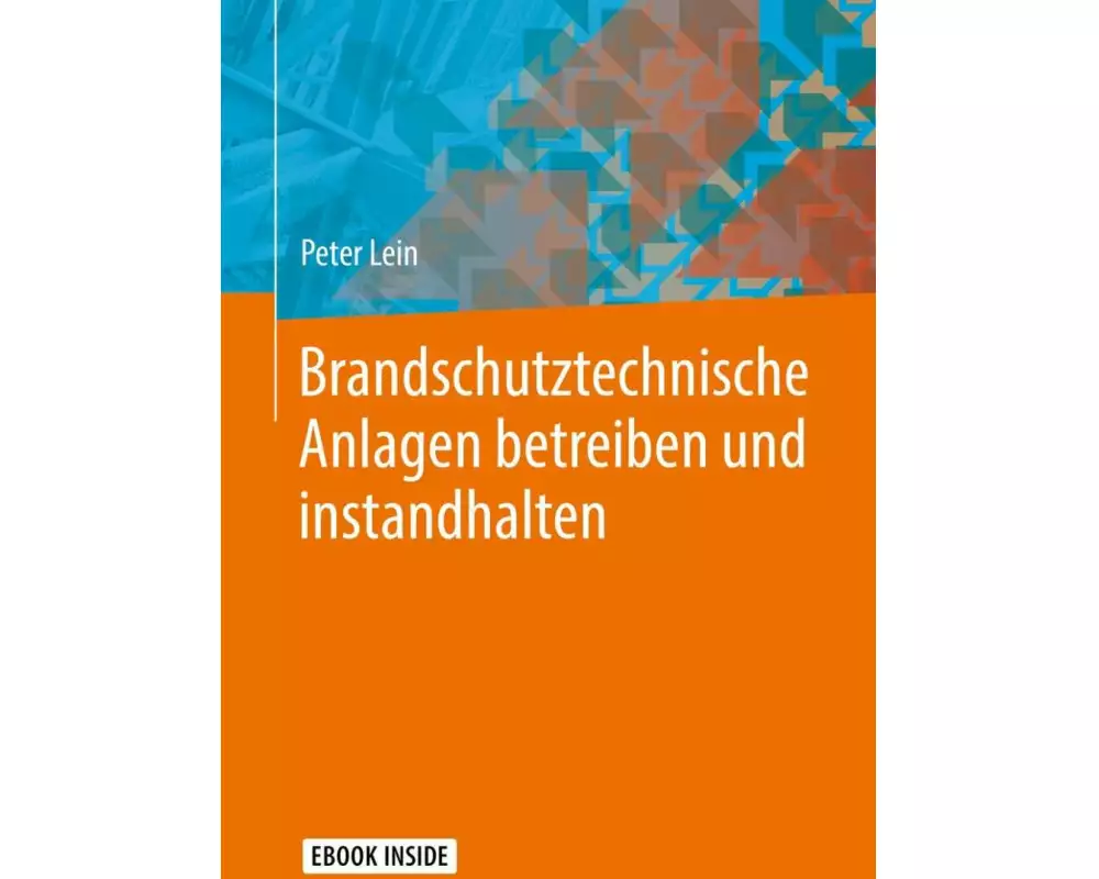 Brandschutztechnische Anlagen betreiben und instandhalten