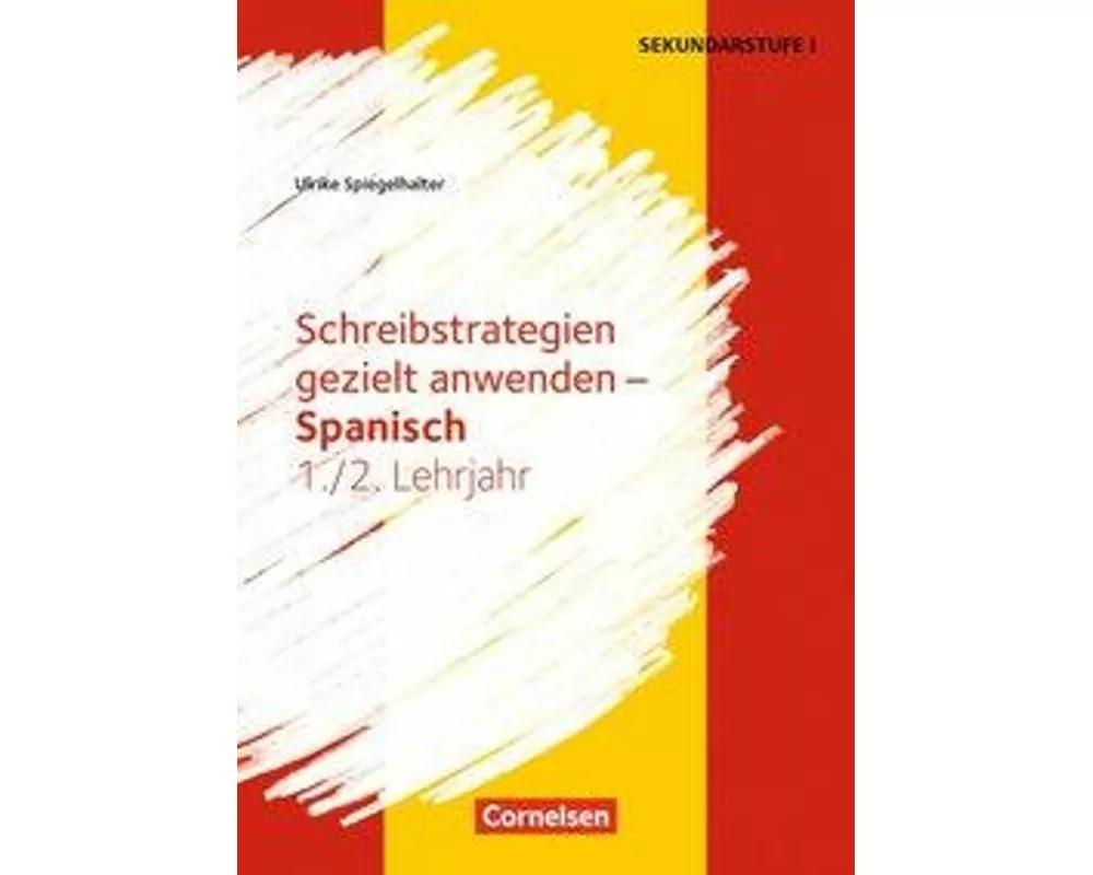 Schreibstrategien gezielt anwenden - Schreibkompetenz Fremdsprachen SEK I - Spanisch - Lernjahr 1/2