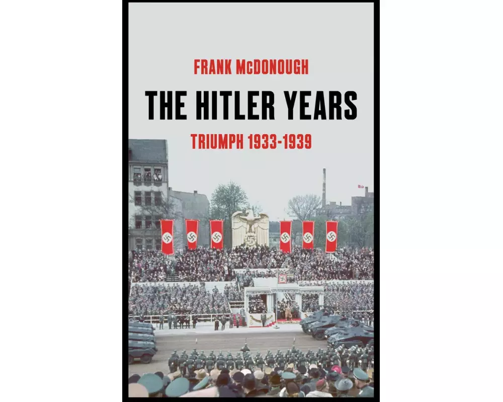 The Hitler Years ~ Triumph 1933 - 1939