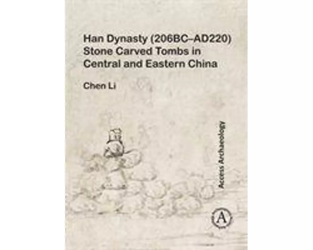 Han Dynasty (206BC–AD220) Stone Carved Tombs in Central and Eastern China