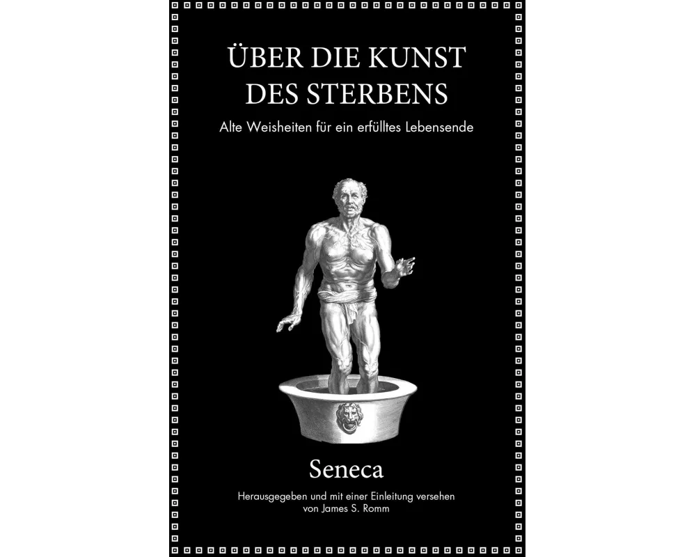 Seneca: Über die Kunst des Sterbens