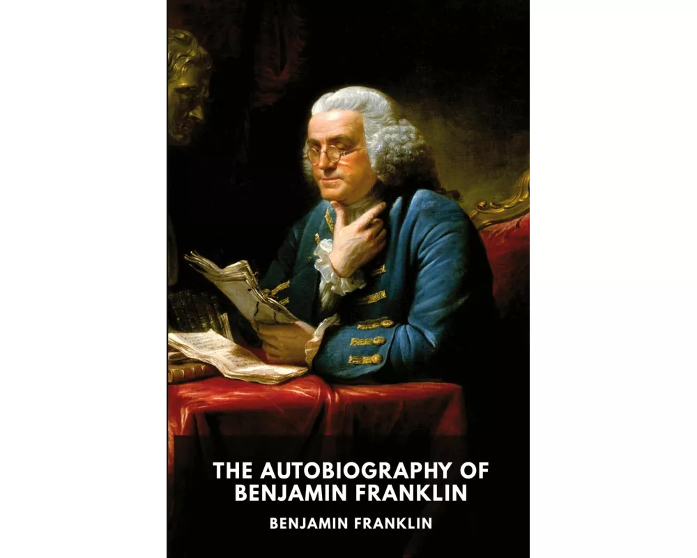 The Autobiography of Benjamin Franklin