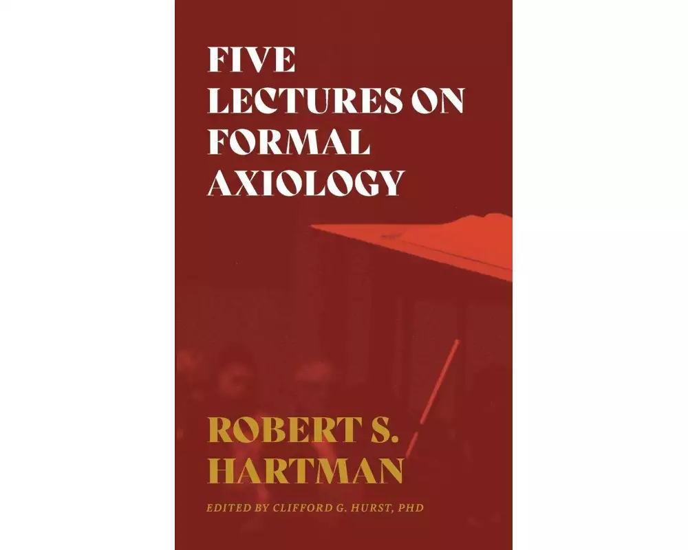 Five Lectures on Formal Axiology