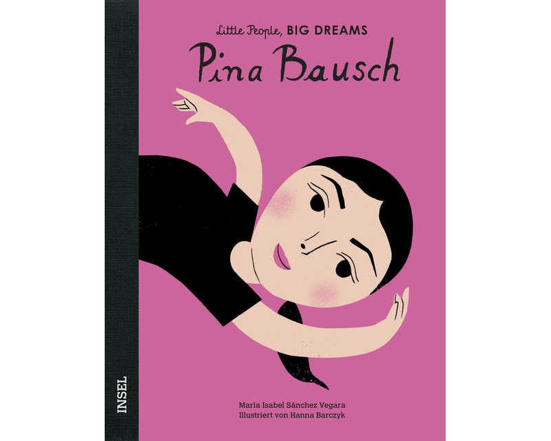 Pina Bausch – Little People, BIG DREAMS (Deutsche Ausgabe)